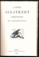 A pesti állatkert ismertetése egy szakértőtől. Pest, 1866, Emich Gusztáv. Hasonmás kiadás. Kiadói ka...
