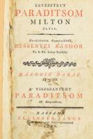 Bessenyei Sándor (ford.): Elvesztett Paraditsom Milton által. Fordította Frantziából ~. II. darab.A visszanyert paraditsom.  Kassán, 1796. Ellinger János.(2), 243-388p. Korabeli, viseltes papírkötésben