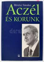 Révész Sándor: Aczél és korunk. A szerző, Révész Sándor (1956- ) újságíró, történész által Szántó Piroska (1913-1998) festő, grafikus részére DEDIKÁLT példány! Bp., 1997, Sík Kiadó. Kiadói papírkötésben,