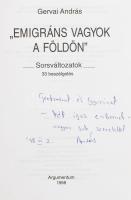 Gervai András: "Emigráns vagyok a földön." DEDIKÁLT! Sorsváltozatok 33 beszélgetés. [Bp.],...