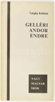 Vargha Kálmán: Gelléri Andor Endre. A szerző által DEDIKÁLT példány. Nagy Magyar Írók. Bp., 1986., Gondolat. Kiadói papírkötés.