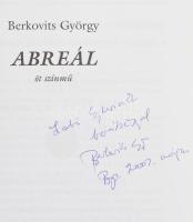 Berkovits György: Abreál. Öt színmű. 
DEDIKÁLT! Bp.,2002., Ister. Kiadói papírkötés