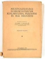 Csiki László: Mezőgazdasági szakoktatásunk kialakulása, fejlődése és mai helyzete. Bp., 1943., "Pátria". Kiadói papírkötés, kissé foltos borítóval, sérült gerinccel, szétvált kötéssel.