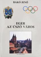 Bakó Jenő: Eger, az úszó város. Benne Bakó Jenő, eredetileg Heizer Jenő (1921?2000) magyar úszó, mesteredző, sportvezető, szakíró és Válent Gyula (1926-2010) úszó, vízilabdázó, edző DEDIKÁCIÓJÁVAL! Eger, Egri Nyomda. Kiadói kartonált kötés, jó állapotban.