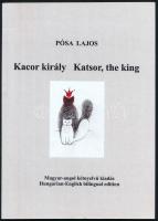 Pósa Lajos: Kacor király. Magyar-angol kétnyelvű kiadás. Pécs, 2020, Kódex Nyomda. Kiadói papírkötés, jó állapotban.