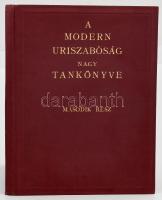 A modern úriszabóság nagy tankönyve. II. rész. Első kiadás! Bp., 1929, Faust Imre. Kiadói egészvászon kötés, jó állapotban.