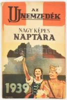 1939 Az Uj Nemzedék nagy képes naptára az 1939. közönséges esztendőre. Bp.,(1938.), Központi Sajtóvállalat. Fekete-fehér képanyaggal illusztrált, köztük a felvidéki bevonulásról. Kiadói papírkötés, a gerincen kis sérüléssel.