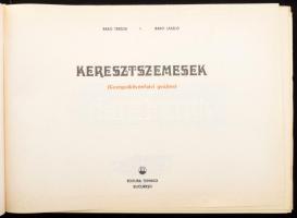 Bakó Terézia - Bakó László: Keresztszemesek. (Gyergyókilyénfalvi gyűjtés). Bukarest, [1983], Editura...