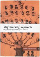 Kowalská, Eva - Kantek, Karol: Magyarországi rapszódia avagy Hajnóczy József tragikus története. Békéscsaba, 2016, Magyarországi Szlovákok Kutatóintézete. Kiadói papírkötés, jó állapotban.