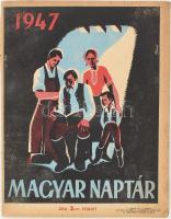 1947 Magyar Naptár. A címlap és a rajzok Bánki László, Janovits István és Káldor László művei. Kiadói papírkötés, szakadt borítóval.