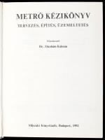 Dr. Ábrahám Kálmán Metró kézikönyv. Tervezés, építés, üzemeltetés.  Bp., 1982. Műszaki.  579p + 8 t. Kiadói vászon kötésben