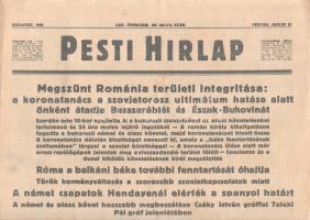 [II. Világháború] Pesti Hirlap. 1940. junius 28. (Napilap, LXII. évfolyam, 143. szám) "Megszűnt Románia területi integritása: a koronatanács a szovjetorosz ultimátum hatása alatt önként átadja Besszarábiát és Észak-Bukovinát -- Szerdán este 10-kor nyújtotta át a bukaresti szovjetkövet az orosz követeléseket tartalmazó és 24 óra múlva lejáró jegyzéket -- A román király kihallgatáson fogadta a bukaresti német és olasz követet, majd koronatanácsot hívott össze -- A koronatanács délután bizottságot nevezett ki, amely a "béke fenntartásának szellemében" tárgyal a szovjet bizottsággal -- A koronatanács ülése alatt már orosz repülőgépek jelentek meg a visszaadandó terület fölött -- Constanza és a dunai kikötők követelésének hírét megcáfolták -- Róma a balkáni béke további fenntartását óhajtja -- Török kormányváltozás a szorosabb szovjetkapcsolatok miatt -- A német csapatok Hendayenál elérték a spanyol határt -- A német és olasz követ hosszabb megbeszélése Csáky István gróffal Teleki Pál gróf jelenlétében" Félbehajtva, jó állapotban.