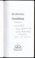 Kis Antónia: Hendikep. Novellák. A szerző, Kis Antónia által Bóta Gábor (1957- ) újságíró, színikrit...
