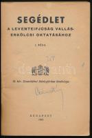 Segédlet a leventeifjúság vallás-erkölcsi oktatásához. I. rész. (Unicus!) M. Kir. Honvédelmi Miniszt...