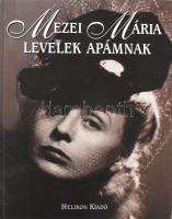 Mezei Mária: Levelek apámnak 1931-1938. Szerk.: Szigethy Gábor. 1998, Helikon. Szigethy Gábor által Bóta Gábor színikritikusnak DEDIKÁLT! Kiadói kartonált kötés, jó állapotban.