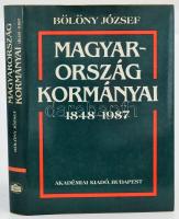 Bölöny József: Magyarország kormányai 1848-1987. (Csatolva: Közös miniszterek. - Horvát bánok. - Fiumei kormányzók 1867-1918.) Bp., 1987, Akadémiai Kiadó. Harmadik, bővített kiadás. Kiadói egészvászon-kötés, kiadói papír védőborítóban, jó állapotban.