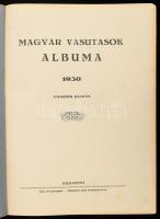 Magyar vasutasok albuma. 1930. Szerk.: Vass István. Bp., 1930, Magyar Vasutasok Albuma-Vállalat (Hau...