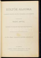 Költők albuma. Jelenkori magyar költők verseinek gyűjteménye. Szerk.: Radó Antal. Harminczöt magyar ...