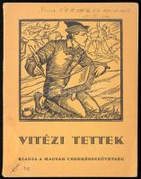 Vidovszky Kálmán szerk.: Vitézi tettek. Magyar Cserkész könyvei 126. szám. Bp., 1930, Magyar cserkészszövetség, kissé foltos papírkötés.