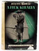 Dékány András: A fiúk királya. Lord Baden-Powell élete. Bp, 1941, Singer és Wolfner, kiadói egészvászon kötés sérült papír védőborítóval.