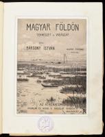 Bársony István: Magyar Földön. Természet és vadászat. Olgyay Ferencz képeivel. Bp., (1910), Athenaeu...
