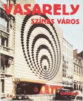 Vasarely, Victor: Színes város. A művészet hétköznapi életünkben. Bp., 1983, Gondolat. Kiadói papírkötés, jó állapotban.