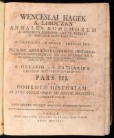 Wenceslai Hagek a Liboczan: Annales Bohemorum e Bohemica editione latine redditi et quibusdam notis illustrati.. Pars III. quae Bohemiae Historiam ab anno DCCCLII usque ad annum DCCCCXXXVI. Pragae, 1765., Typis Joannis Josephi Clauser, 24+659+20 p. Latin nyelven. Korabeli kartonált papírkötés, kopott borítóval, foltos lapokkal.