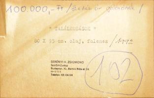 Serényi H. Zsigmond (1937-): Találkozások, 1992. Olaj, farost. Jelezve jobbra lent. Hátoldalán autog...
