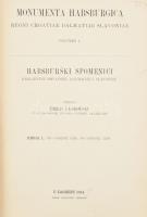 Laszowski, Emilij: Monumenta Habsburgica Regni Croatiae, Dalmatiae, Slavoniae. Volumen I. Monumenta Spectantia Historiam Slavorum Meridionalium. Zagrebu, 1914, Tisak Dionicke Tiskare, VIII+529+2 p. Latin és horvát nyelven. Korabeli félvászon-kötés, kopott borítóval, kissé laza fűzéssel, javított hátsó szennylappal.