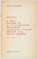 Nicolae Ceausescu: Beszéd az 1848-as 125- és a fő termelőeszközök államosításának negyedszázados évfordulója alkalmából tartott bukaresti népgyűlésen. 1973. jun. 16. Bukarest, 1973., Politikai. Kiadói papírkötés.