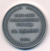 2010. "Memento / Politikai Elítéltek Közössége 20. évforduló 1945-1956" ezüstpatinázott fé...