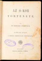 Ribáry Ferenc: Képes világtörténelem.III. kötet Ókor III. Írta dr. Marczali Henrik. Földabroszokkal, arcz- és mívelődés-történeti képekkel díszített kiadás. Bp., 1880. Méhner Vilmos. Aranyozott Leszik K. féle félbőr kötésben, kis kopással