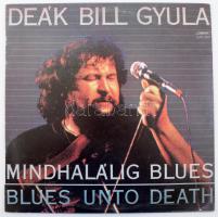 Deák Bill Gyula - Mindhalálig Blues, 1986