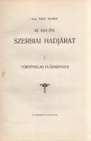 Nagy Vilmos, nagybaczoni vitéz: 
Az 1914. évi szerbiai hadjárat három részben. I. Történelmi előzmé...