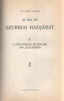 Nagy Vilmos, nagybaczoni vitéz: 
Az 1914. évi szerbiai hadjárat három részben. I. Történelmi előzmé...