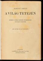 Baktay Ervin: A világ tetején. Kőrösi Csoma Sándor nyomdokain Nyugati Tibetbe. Száz képpel és két té...