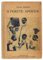 Gaál Mózes: A fekete apostol. Bp., 1924, Légrády, kopott félvászon kötés, gerinctől kissé elvált, firkával.