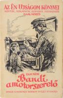 Ego néni: Bandi a motorszerelő. Bp., é.n., Singer és Wolfner, kopott, kissé sérült papírkötés.