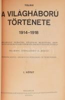 Tolnai: A világháború története 1914-1918. Diplomáciai okiratok, hivatalos jelentések, szemtanúk hit...