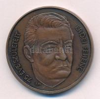 Fritz Mihály (1947-) 1985. "75 éve született Erdei Ferenc / MÉE Csongrád-Makó" bronz emlékérem (42,5mm) T:AU