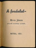 Mrva János: A fordulat. - - szlovák eredetije nyomán. Nitra, 1931., Löwy Antal és Fiai, 2+45 p. Ján ...