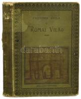 Római világ. Emlékkönyv a magyar tanárok olaszországi tanulmányútjáról. Csengeri János és Geréb József közreműködésével szerkesztette Pasteiner Gyula. Bp., 1899, Athenaeum Irodalmi és Nyomdai Rt. Kiadói kopottas, kissé sérült gerincű, kissé foltos egészvászon kötésben, Gottermayer N.-féle kötés.