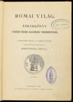 Római világ. Emlékkönyv a magyar tanárok olaszországi tanulmányútjáról. Csengeri János és Geréb Józs...