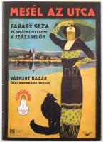 Mesél az utca. Faragó Géza plakátművészete a századelőn. Kiadja a Várkapitányság. Kihajtogatható prospektus Faragó Géza életrajzával, és az általa tervezett plakátok részletes leírásával, 42x59 cm