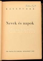 Kallós Ede: Nevek és napok. Bp., 1943., Vajna és Bokor. E. Kandó Gyula szövegközti rajzaival illusztrált. Kiadói félvászon-kötés, kissé kopott borítóval.