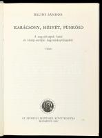 Bálint Sándor 2 műve:

Ünnepi kalendárium I-II. köt. A Mária-ünnepek és jelesebb napok hazai és kö...