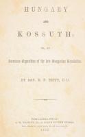 Tefft, B[enjamin] F[ranklin]: Hungary and Kossuth: or, an American Exposition of the late Hungarian ...