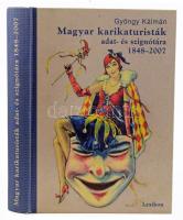 Gyöngy Kálmán: Magyar karikaturisták adat- és szignótára. Karikaturisták, animációs báb- és rajzfilmesek, illusztrátorok, portrérajzolók. Bp., 2008, Ábra KKT., 473+1 p. Gazdag képanyaggal illusztrálva. Kiadói kartonált papírkötés,