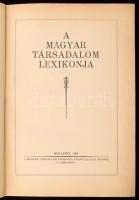 A Magyar Társadalom Lexikonja. Bp., 1930, Magyar Társadalom Lexikonja Kiadóvállalat. Aranyozott geri...