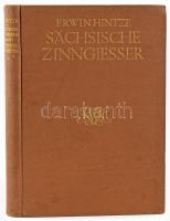 [Német ónjelzések képes katalógusa] Hintze, Erwin: Die deutschen Zinngießer und ihre Marken I. Sächsische Zinngeiser. Leipzig, 1921. Hiersemann. 345p. Kiadói vászonkötésben / In full linen binding.